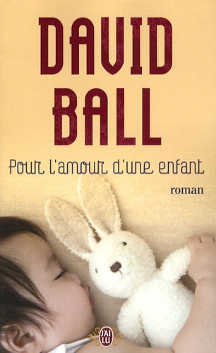 David Ball - Pour l'amour d'une enfant.
