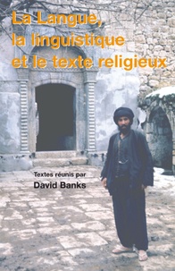 David Banks et Alain Cazade - La Langue, la linguistique et le texte religieux.