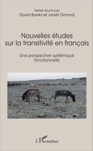 David Banks et Janet Ormrod - Nouvelles études sur la transitivité en français - Une perspective systémique fonctionnelle.