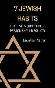 David Bar-Nathan - 7 Jewish habits: That every successful person should follow.