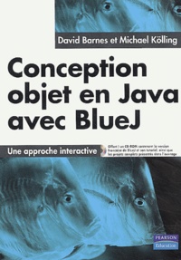 David Barnes et Michael Kölling - Conception objet en Java avec BlueJ - Une approche interactive. 1 Cédérom