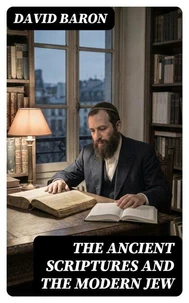 The Ancient Scriptures and the Modern Jew