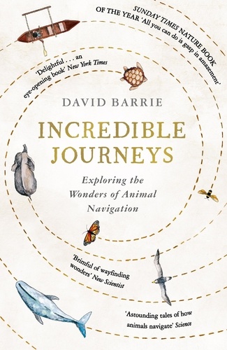 Incredible Journeys. Sunday Times Nature Book of the Year 2019