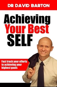  David Barton - Achieving Your Best Self: Fast Track Your Efforts to Achieving Your Highest Goals.