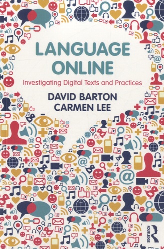 David Barton et Carmen Lee - Language Online - Investigating Digital Texts and Pratices.