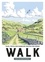 Walk. Tales, Trivia and Rambling Routes for Hikers