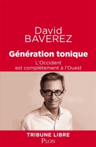 David Baverez - Génération tonique - L'Occident est complètement à l'Ouest.