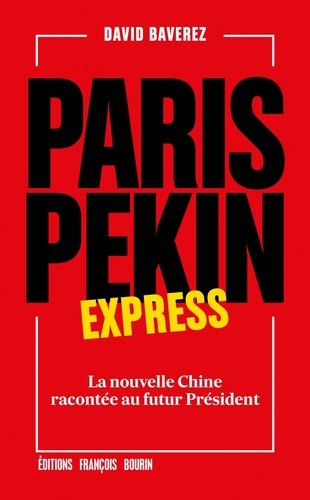 Paris-Pékin express. La nouvelle Chine racontée au futur Président