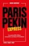 David Baverez - Paris-Pékin express - La nouvelle Chine racontée au futur Président.