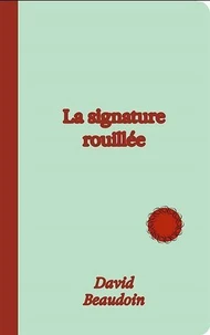 La signature rouillée