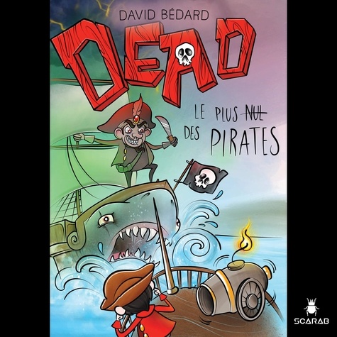 David Bédard - Dead - Le plus nul des pirates.