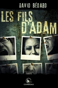 David Bédard - Les fils d'Adam.