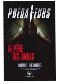 David Bédard - Prédateurs - Le père des anges.