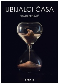 David Bedrač - Ubijalci časa.