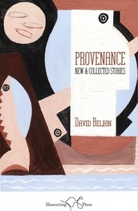  David Belbin - Provenance: New and Collected Short Stories.