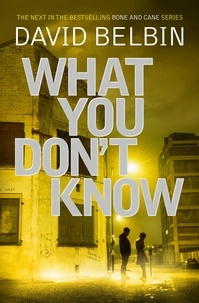  David Belbin - What You Don't Know (Bone and Cane Book 2).
