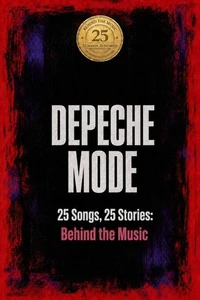 DEPECHE MODE | 25 Songs. 25 Stories: Behind the Music