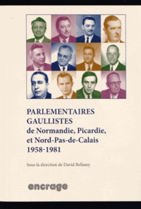 David Bellamy - Parlementaires gaullistes de Normandie, Picardie et Nord-Pas-de-Calais (1958-1981).