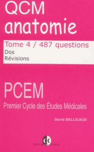 David Bellicaud - QCM anatomie. - Tome 4, Dos, révisions, 487 questions.