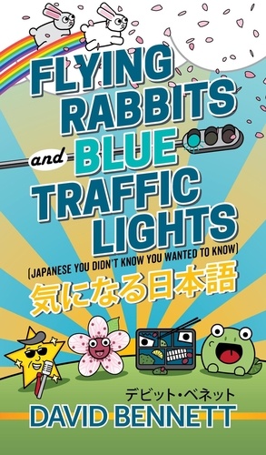  David Bennett - Flying Rabbits and Blue Traffic Lights (Japanese You Didn’t Know You Wanted to Know).