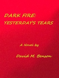  David Benson - Dark Fire: Yesterday's Tears.