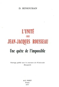 David Bensoussan - L'Unité chez Jean-Jacques Rousseau - Une quête de l'impossible.