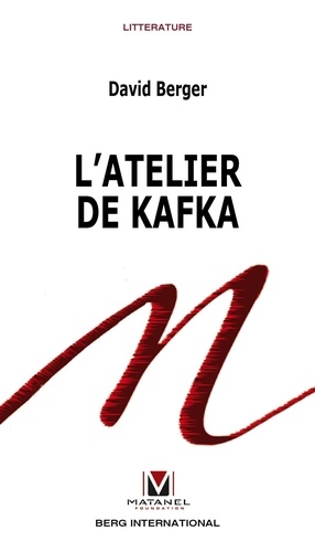 David Berger - L'atelier de Kafka.
