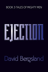  David Bergsland - Ejection - Tales of Mighty Men, #3.
