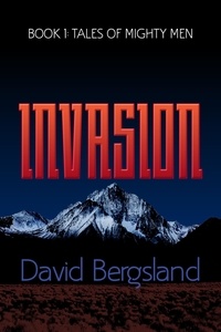  David Bergsland - Invasion - Tales of Mighty Men, #1.