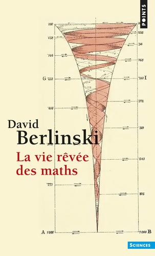 David Berlinski - La vie rêvée des maths.