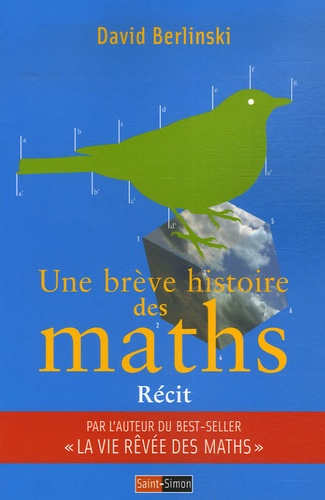 David Berlinski - Une brève histoire des maths.