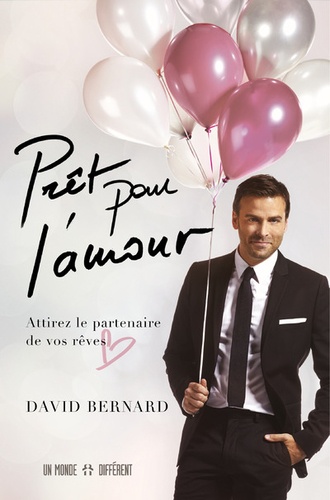 David Bernard - Prêt pour l'amour - Attirer le partenaire de vos rêves.