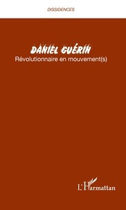 David Berry et Robert Schwarzwald - Daniel Guérin - Tome 2 : Révolutionnaire en mouvement(s).