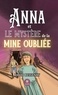 David Bessenay - Anna et le mystère de la mine oubliée.