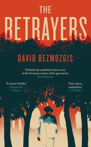 David Bezmozgis - The Betrayers.