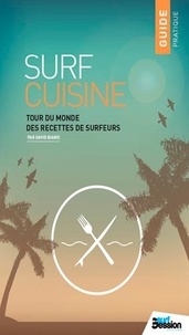 David Bianic - Surf cuisine - Tour du monde des recettes de surfeurs.