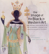 David Bindman et Henry-Louis Jr Gates - The Image of the Black in Western Art - Volume II, From the Early Christian Era to the "Age of Discovery" ; Part 2, Africans in the Christian Ordinance of the World.