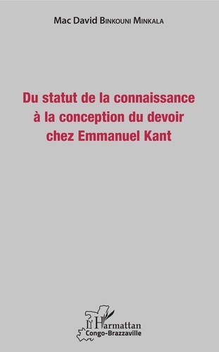 Du statut de la connaissance à la conception du devoir chez Emmanuel Kant
