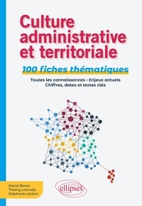 David Bioret et Thierry Lamulle - Culture administrative et territoriale - 100 fiches thématiques.
