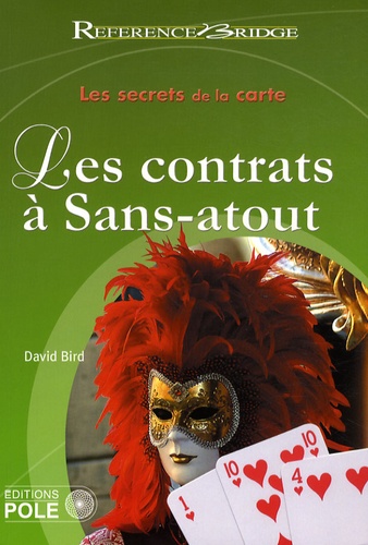 David Bird - Les secrets de la carte Les contrats à Sans-atout.