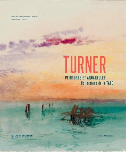 Turner. Peintures et aquarelles, collections de la Tate