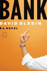 David Bledin - Bank - A Novel.