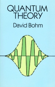 David Bohm - Quantum Theory.