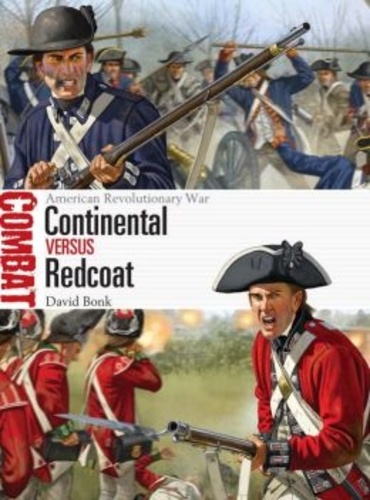 David Bonk - Combat : Continental vs Redcoat - American Revolutionary War.