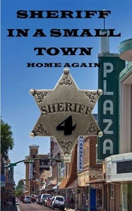 Sheriff in a Small Town - Home Again