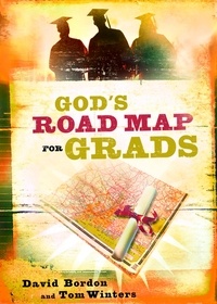 David Bordon et Tom Winters - God's Road Map for Grads.