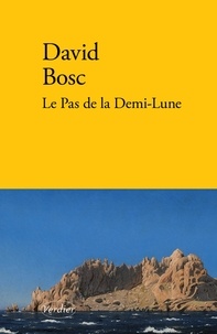 David Bosc - Le pas de la Demi-Lune.