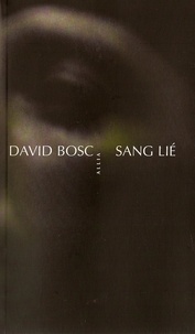 David Bosc - Sang lié.