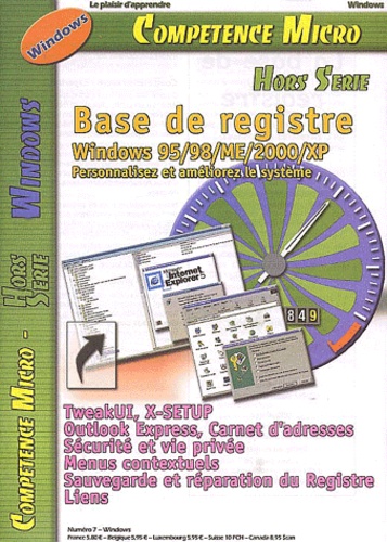 David Bosman - La Base De Registre. Personnalisez Et Ameliorez Les Performances De Windows 95/98/Me/2000/Xp.