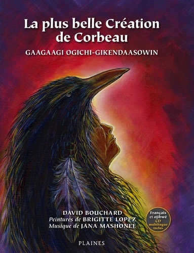 David Bouchard - La plus belle creation de corbeau + cd audio.